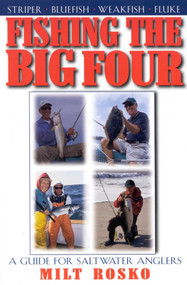 Fishing the Big Four (A Guide for Saltwater Anglers) by Milt Rosko, 9781580800914