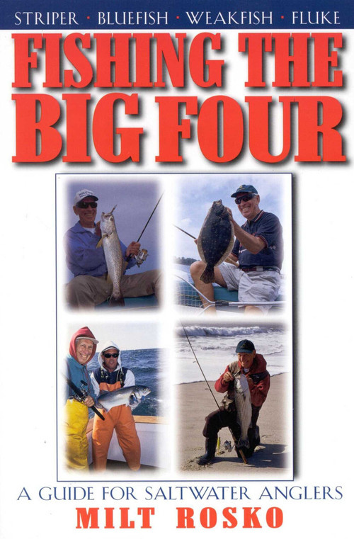 Fishing the Big Four (A Guide for Saltwater Anglers) by Milt Rosko, 9781580800914