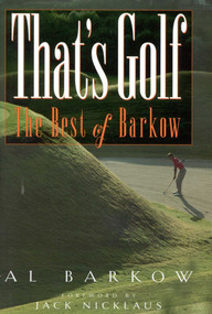 That's Golf (The Best of Al Barkow) by Al Barkow, 9781580800969