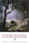 Walking the Jungle (An Adventurer's Guide to the Amazon) by John Coningham, 9781580801089