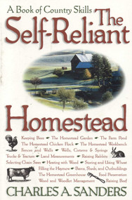 The Self-Reliant Homestead (A Book of Country Skills) by Charles A. Sanders, 9781580801140