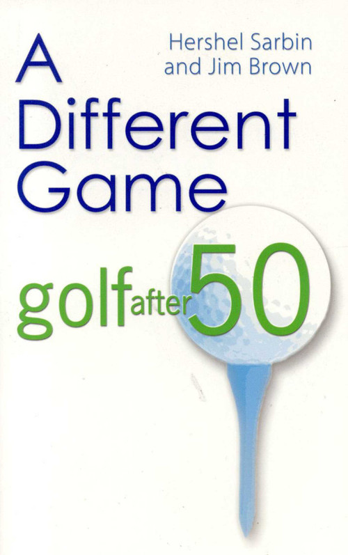 A Different Game (Golf After 50) - 9781580801218 by Hershel Sarbin, Jim Brown, 9781580801218