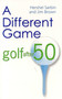 A Different Game (Golf After 50) - 9781580801218 by Hershel Sarbin, Jim Brown, 9781580801218