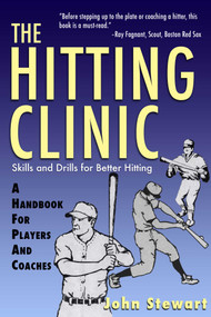The Hitting Clinic (A Handbook for Players and Coaches) by John Stewart, 9781580801317