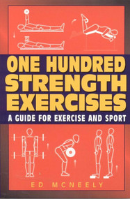 One Hundred Strength Exercises by Ed Mcneely, 9781580801324