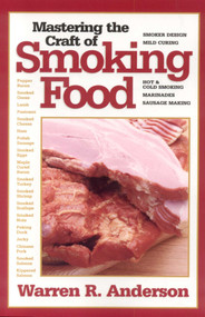 Mastering the Craft of Smoking Food by Warren R. Anderson, 9781580801355