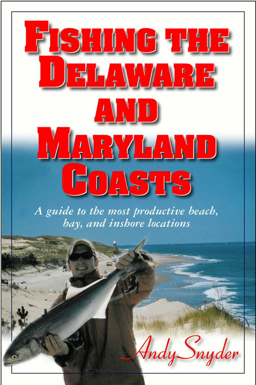 Fishing the Delaware and Maryland Coasts by Andy Snyder, 9781580801379