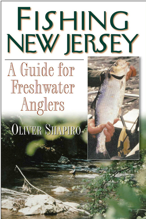 Fishing New Jersey (A Guide for Freshwater Anglers) by Oliver Shapiro, 9781580801409