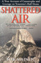Shattered Air (A True Account of Catastrophe and Courage on Yosemite's Half Dome) by Bob Madgic, 9781580801423