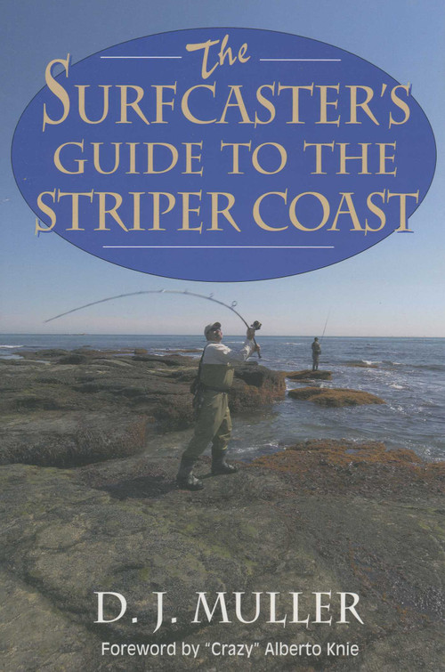 The Surfcaster's Guide to the Striper Coast by D. J. Muller, 9781580801447