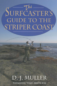 The Surfcaster's Guide to the Striper Coast by D. J. Muller, 9781580801447