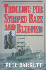 Trolling for Striped Bass and Bluefish by Pete Barrett, 9781580801454