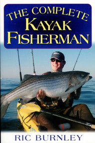 The Complete Kayak Fisherman by Eric Burnley, 9781580801478