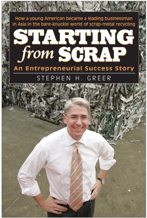 Starting from Scrap (An Entrepreneurial Success Story) by Stephen H. Greer, 9781580801607