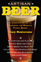 Artisan Beer (A Complete Guide to Savoring the World's Finest Beers) by Gary Monterosso, 9781580801683