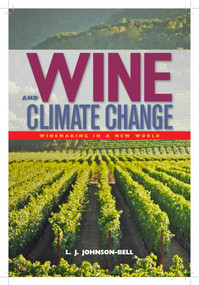 Wine and Climate Change (Winemaking in a New World) by L. J. Johnson-Bell, 9781580801744