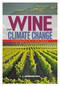 Wine and Climate Change (Winemaking in a New World) by L. J. Johnson-Bell, 9781580801744