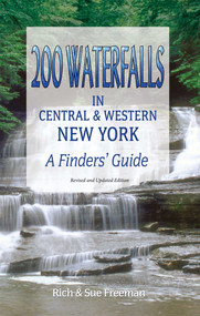 200 Waterfalls in Central and Western New York (A Finder's Guide) by Rich and Sue Freeman, 9781580801874