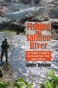 Fishing the Salmon River by Spider Rybaak, 9781580801881