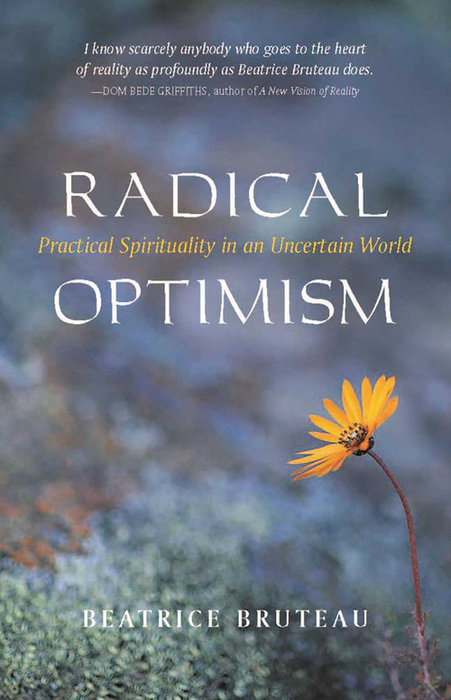 Radical Optimism (Practical Spirituality in an Uncertain World) by Beatrice Bruteau, 9781591810018