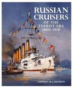 Russian Cruisers of the Tsarist Era, 1880-1918 by Stephen McLaughlin, 9781399083393
