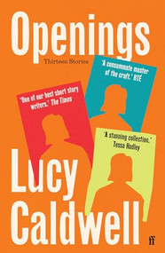 Openings by Lucy Caldwell, 9780571382767
