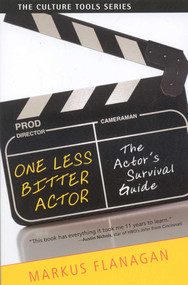 One Less Bitter Actor (The Actor's Survival Guide) by Markus Flanagan, 9781591810636