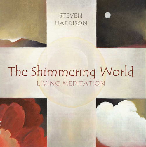 The Shimmering World (Living Meditation) by Steven Harrison, 9781591810667