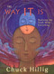The Way It Is (Realizing the Truth About Everything) by Chuck Hillig, 9781591810711