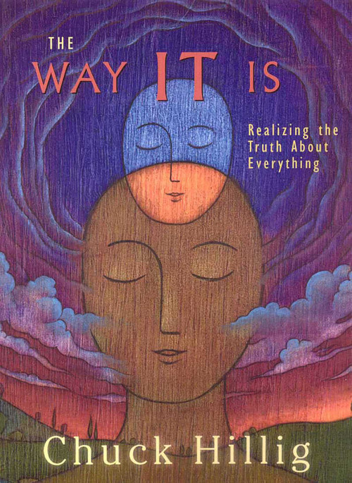 The Way It Is (Realizing the Truth About Everything) by Chuck Hillig, 9781591810711