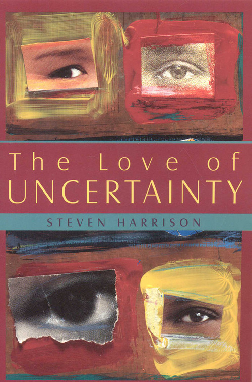 The Love of Uncertainty by Steven Harrison, 9781591810735