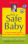 The Safe Baby (A Do-It-Yourself Guide to Home Safety and Healthy Living) by DebraSmiley Holtzman, Debra Smiley Holtzman, 9781591812906