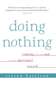 Doing Nothing (Coming to the End of the Spiritual Search) - 9781591813088 by Steven Harrison, 9781591813088