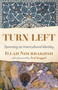 Turn Left (Spinning an Intercultural Identity) by Illah Nourbakhsh, 9781591813187