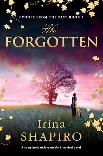 The Forgotten (A completely unforgettable historical novel) by Irina Shapiro, 9781837002337