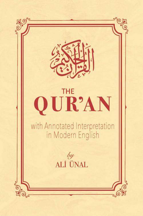 The Qur'an with Annotated Interpretation in Modern English by Ali Unal, 9781597840002