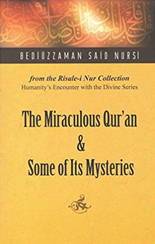 Miraculous Qur'an and Some of Its Mysteries (From the Risale-i Nur Collection) by Bediuzzaman Said Nursi, 9781597840040