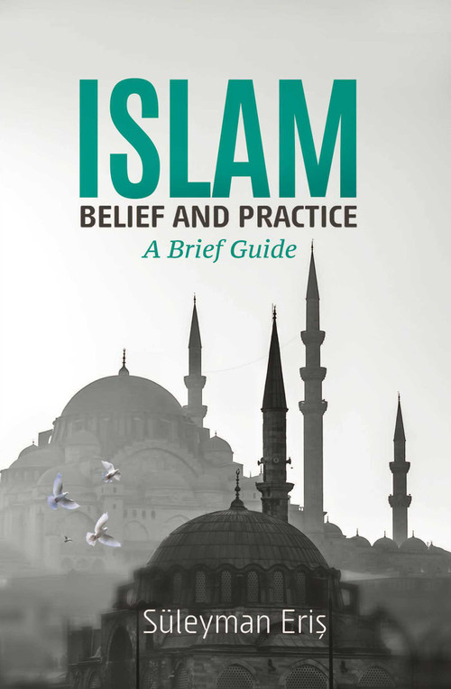 Islam: Belief and Practice by Suleyman Eris, 9781597840514