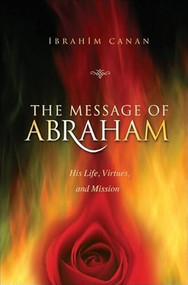 The Message of Abraham by Ibrahin Canan, 9781597840750