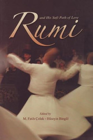 Rumi and His Sufi Path of Love by Faith Citlak, Huseyin Bingul, 9781597840781