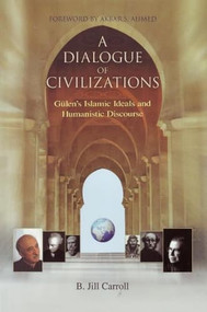 A Dialogue of Civilizations by Jill Carroll, 9781597841108