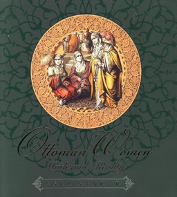 Ottoman Women by Asli Sancar, 9781597841153