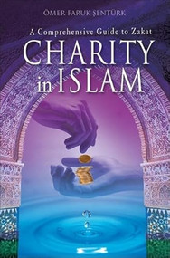 Charity in Islam by Omer F. Senturk, 9781597841238