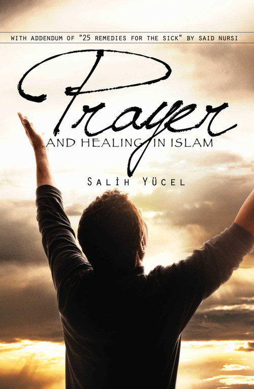 Prayer and Healing in Islam by Salih Yucel, 9781597842426