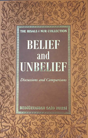 Belief and Unbelief (Discussions and Comparisons) by Bediuzzaman Said Nursi, Ali Unal Ali Unal, 9781597842655