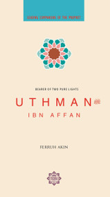 Uthman (Bearer of Two Pure Lights) by Ferruh Akin, 9781597842679