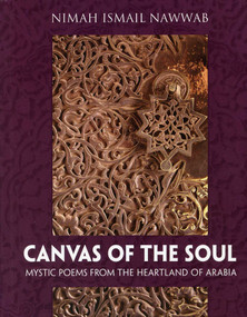 Canvas of the Soul (Mystic Poems from the Heartland of Arabia) by Nimah Nawwab, 9781597842693