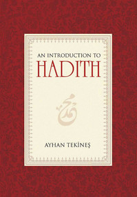 An Introduction to Hadith by Ayhan Tekines, 9781597843171