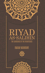 Riyad As Salihin (The Gardens of the Righteous) by Imam Nawawi, 9781597843331