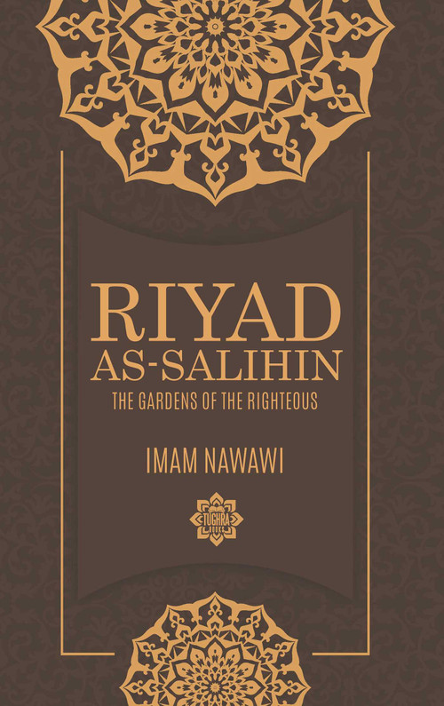 Riyad As Salihin (The Gardens of the Righteous) by Imam Nawawi, 9781597843331